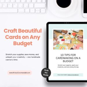 Cardmaking on a Budget: 10 Creative Tips to Save Money & Stretch Your Supplies