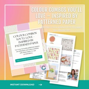 Colour Combos You’ll Love – Inspired by Patterned Paper digital download featuring ready-to-use cardmaking colour palettes